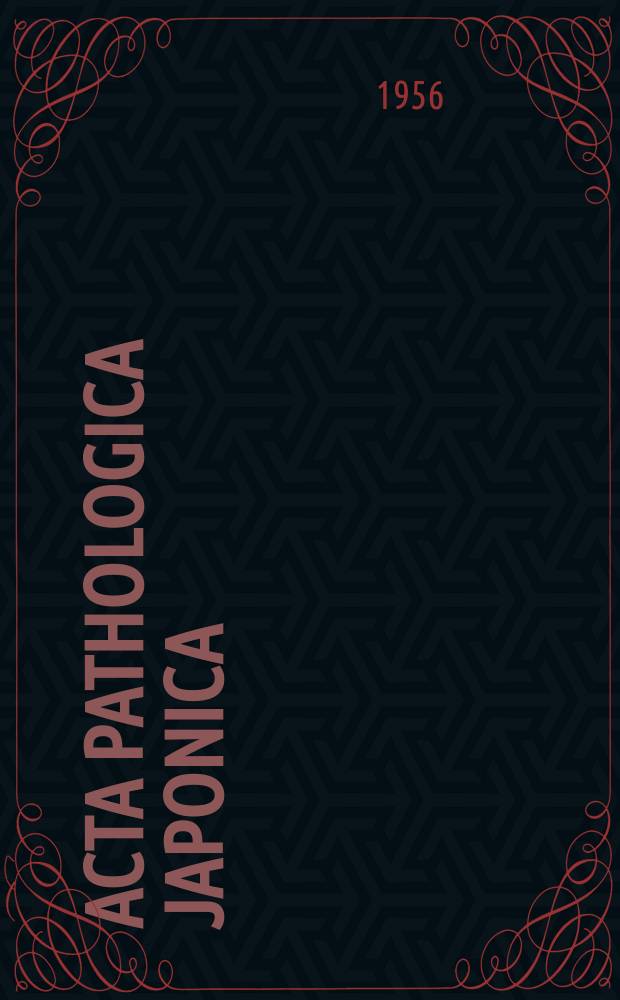 Acta pathologica japonica : Publ. by the Japanese pathological soc