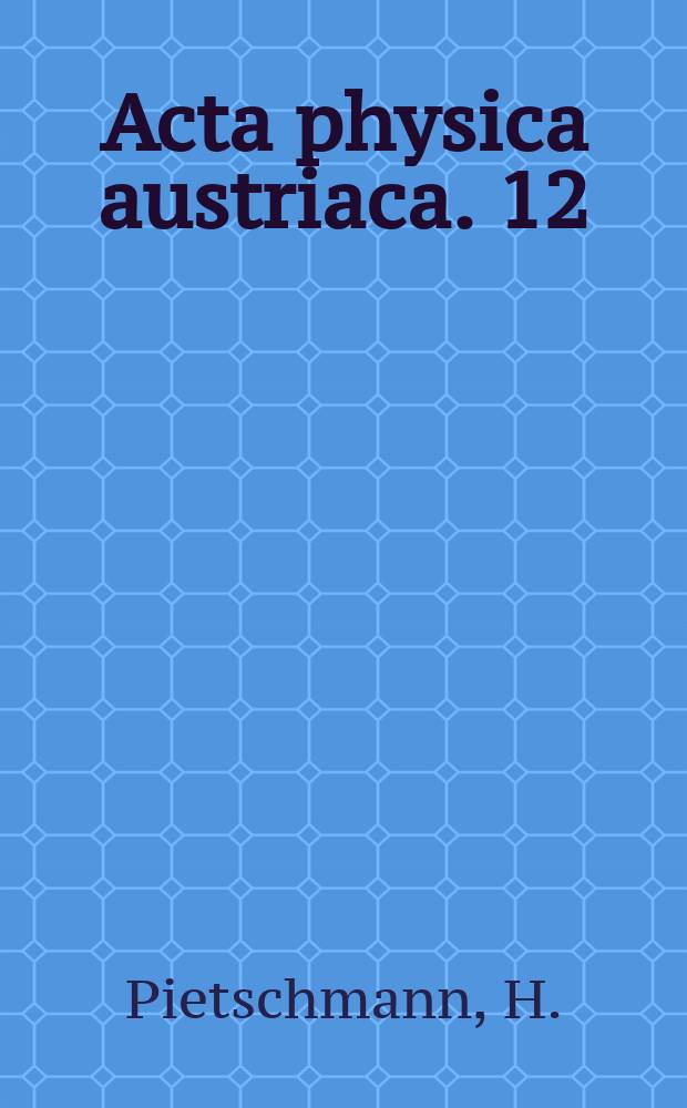 Acta physica austriaca. 12 : Formulae and results in weak interactions