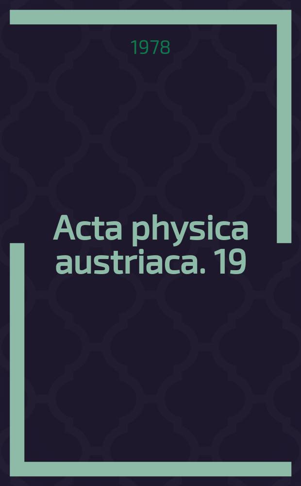 Acta physica austriaca. 19 : Facts and prospects of cange theories