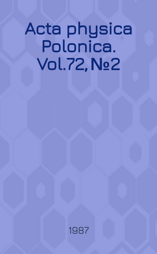 Acta physica Polonica. Vol.72, №2 : International conference on physics of magnetic materials (3; 1986; Szczyrk-Biła). Proceedings...