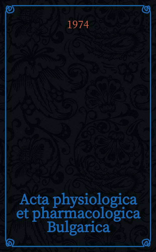Acta physiologica et pharmacologica Bulgarica