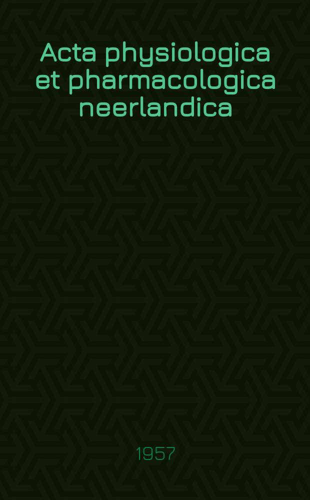 Acta physiologica et pharmacologica neerlandica : Sponsored by the Hollandsche maatschappy der wetenschappen. Vol.6 : Ten Cahe volume