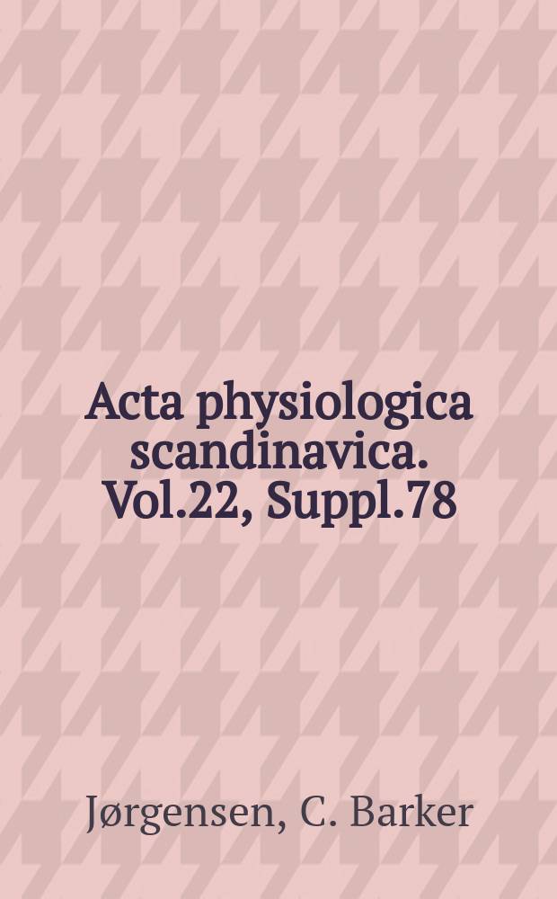 Acta physiologica scandinavica. Vol.22, Suppl.78 : The amphibian water economy with special regard to the effect of neurohypophyseal extracts
