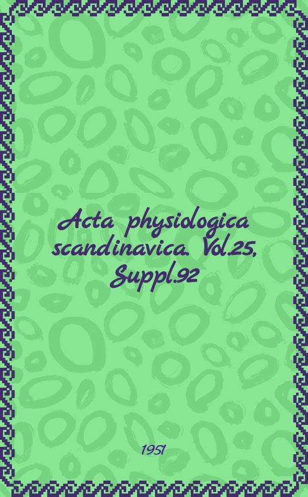 Acta physiologica scandinavica. Vol.25, Suppl.92 : Noradrenaline and adrenaline in mammalian tissues