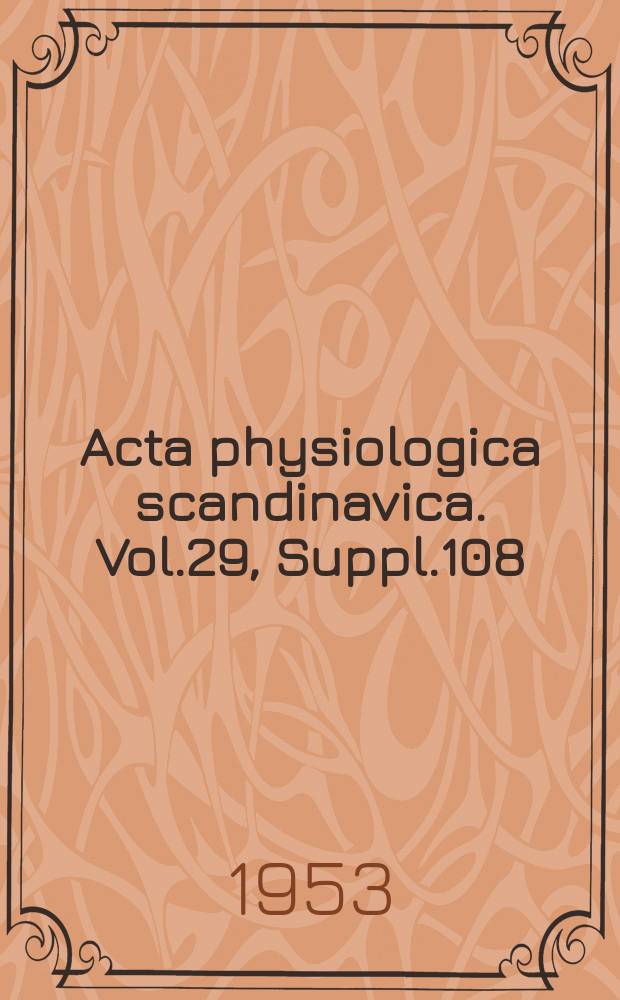 Acta physiologica scandinavica. Vol.29, Suppl.108 : The mechanism of the relaxing effect of adrenalin on...