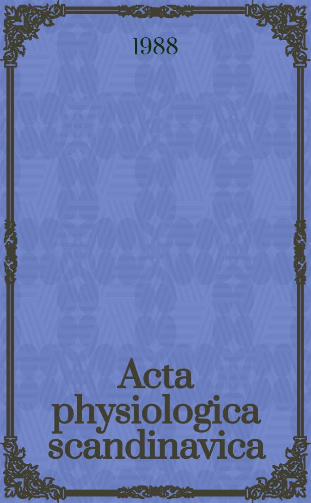 Acta physiologica scandinavica : Nordic congress for physiology and pharmacology (19; 1988; Oslo). Abstract