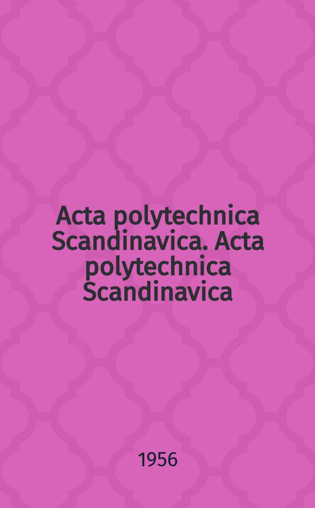 Acta polytechnica Scandinavica. Acta polytechnica Scandinavica