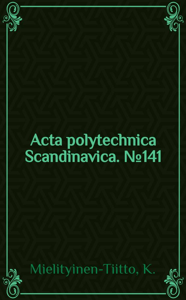 Acta polytechnica Scandinavica. №141 : Precipitation of Cr₃N in some nitrogen-...