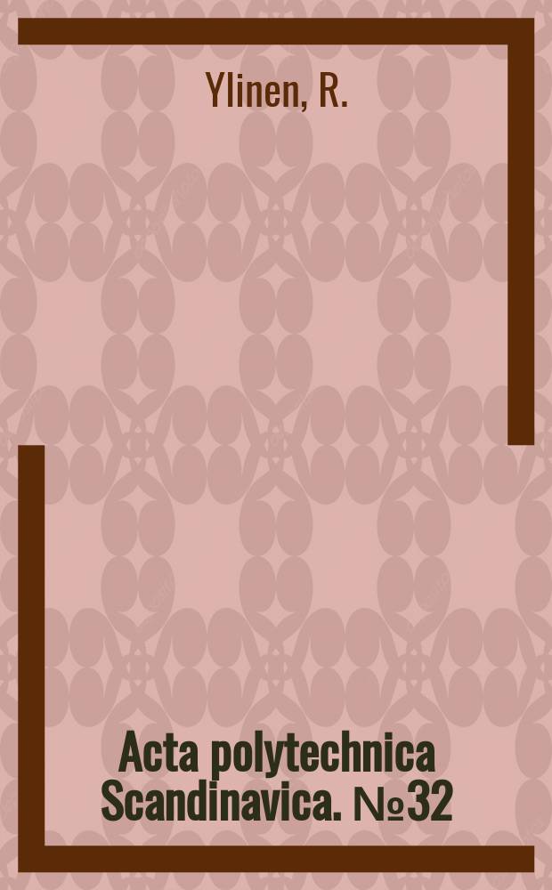 Acta polytechnica Scandinavica. №32 : An algebraic theory for analysis...