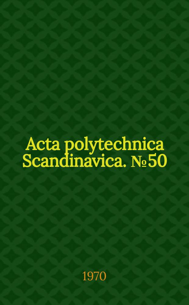 Acta polytechnica Scandinavica. №50 : Vertically welded fillet welds
