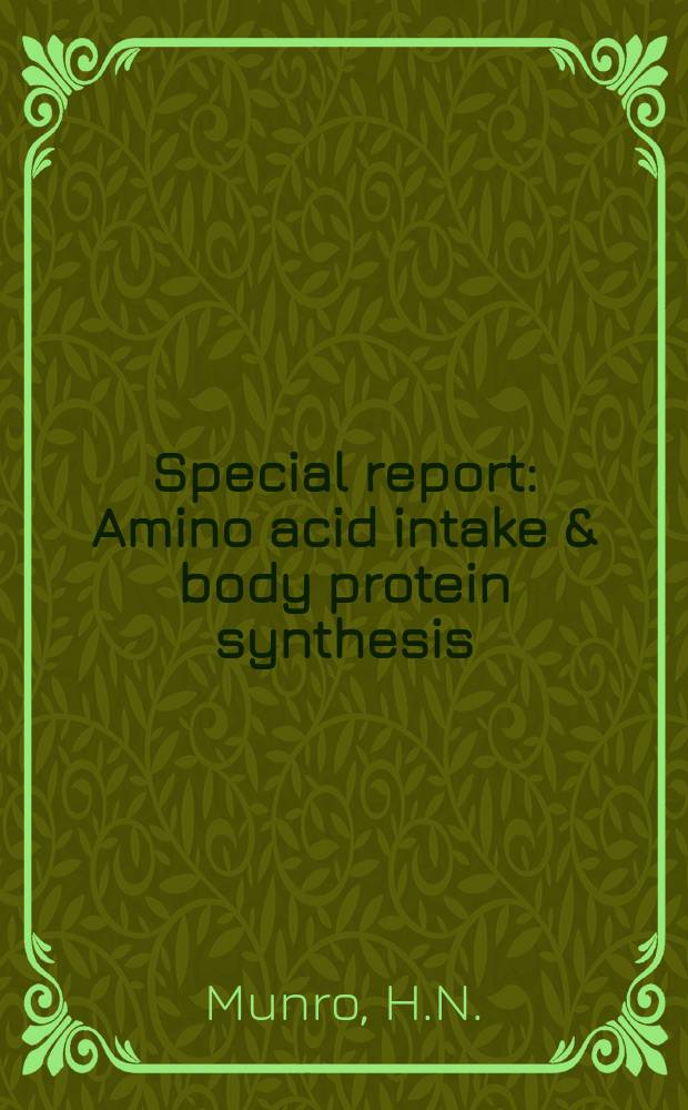 Special report : Amino acid intake & body protein synthesis
