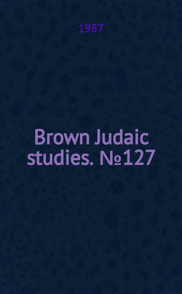 Brown Judaic studies. №127 : The other Judaisms of late antiquity