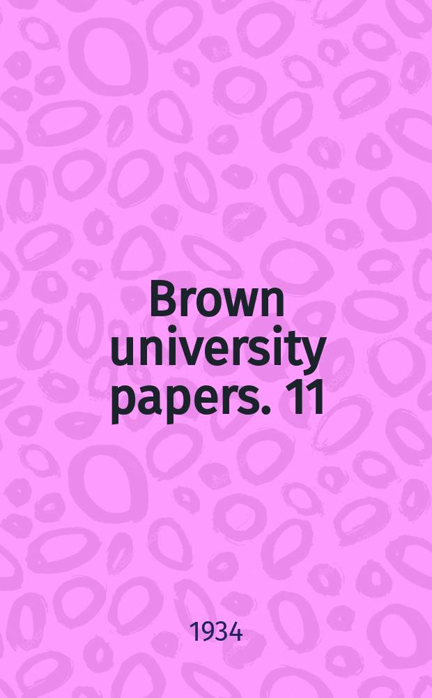 Brown university papers. 11 : American philanthropy and the advancement of learning