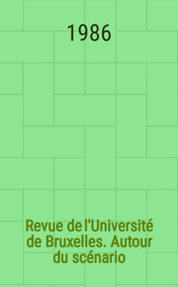 Revue de l'Universit&eacute; de Bruxelles. Autour du sc&eacute;nario