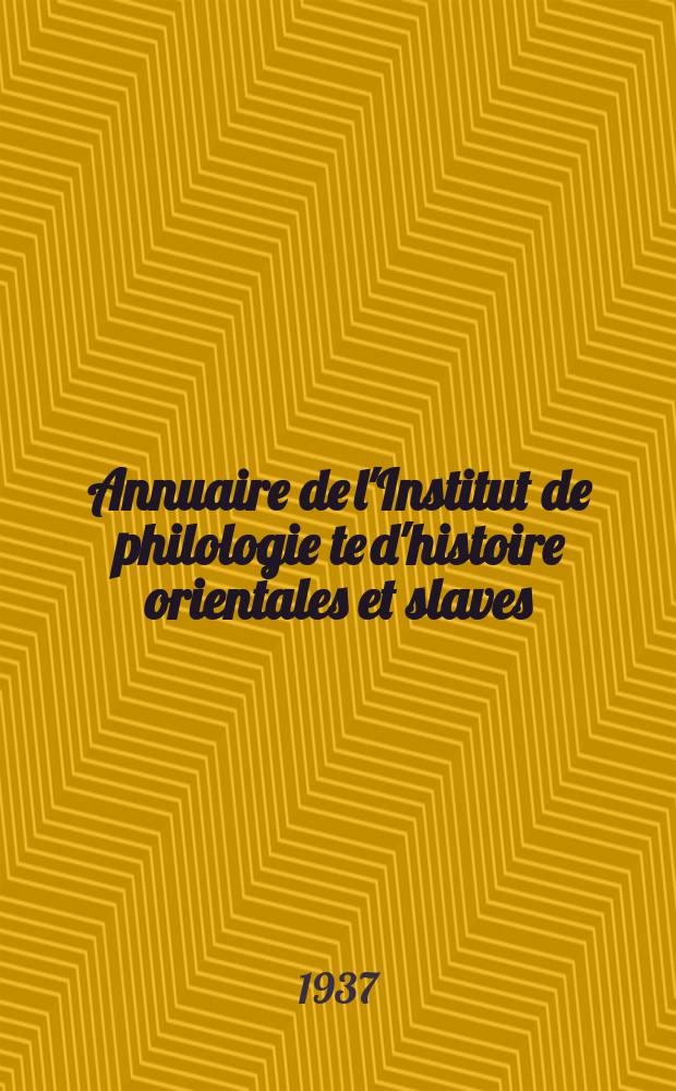 Annuaire de l'Institut de philologie te d'histoire orientales et slaves