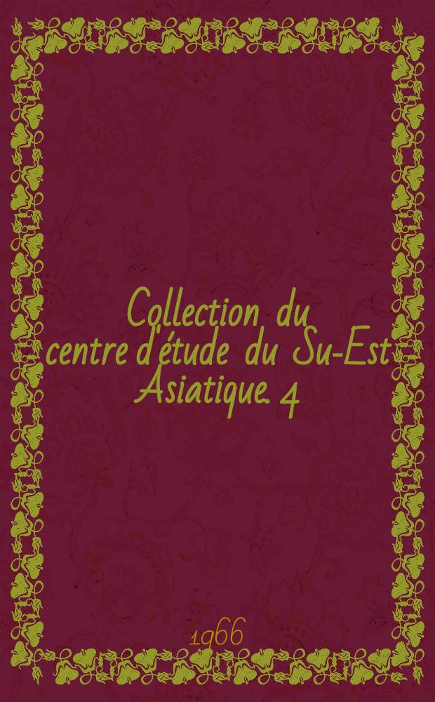 Collection du centre d'étude du Sud- Est Asiatique. 4 : De l'indépendance politique à la liberté économique et à l'égalité sociale en Asia du Sud- Est