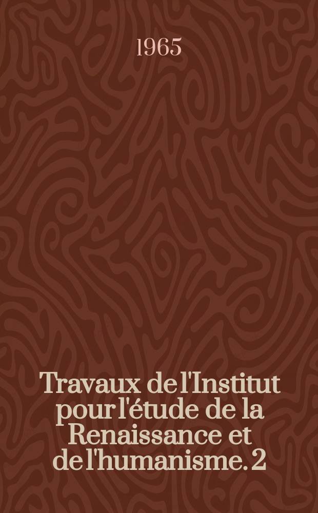Travaux de l'Institut pour l'étude de la Renaissance et de l'humanisme. 2 : Le soleil à la Renaissance