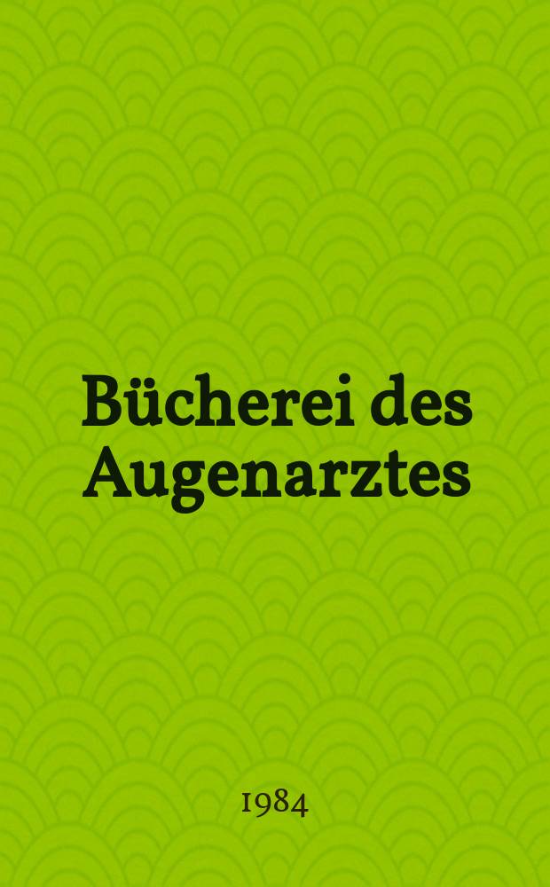 Bücherei des Augenarztes : Beihefte der Klinischen Monatsblätter für Augenheilkunde. H.98 : Pathophysiologie der Sehens