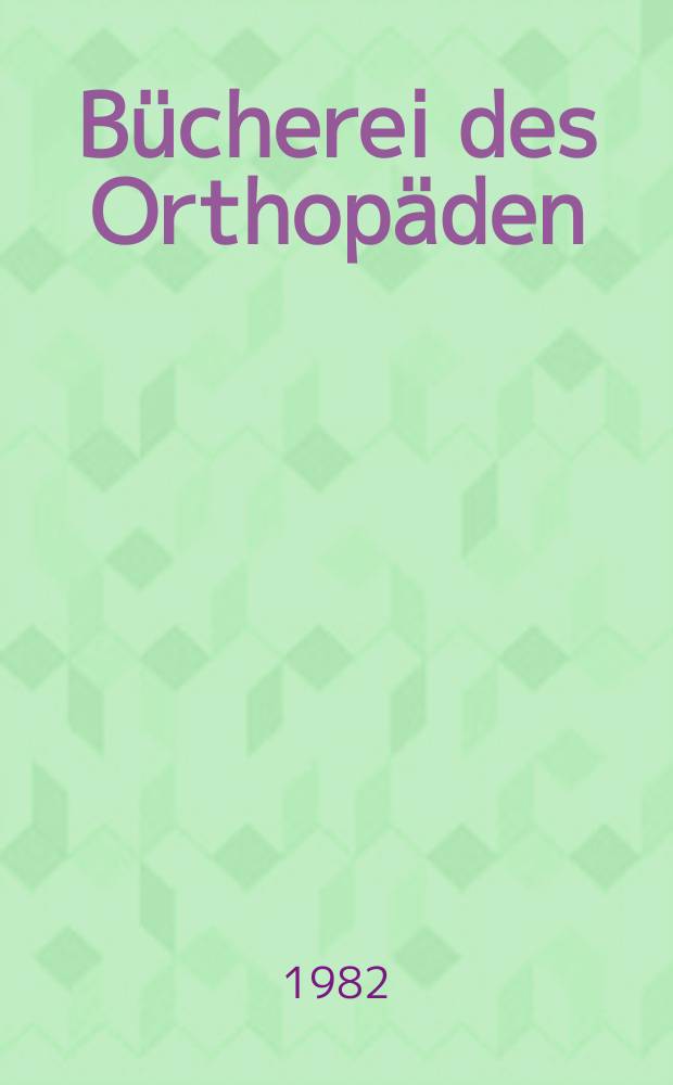 Bücherei des Orthopäden : Beihefte zur Zeitschrift für Orthopädie vereinigt mit "Aktuelle Orthopädie". Bd.30 : Spondylosis hyperostotica