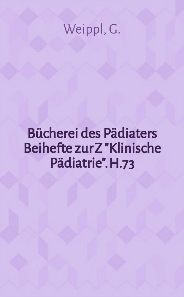 Bücherei des Pädiaters Beihefte zur Z "Klinische Pädiatrie". H.73 : Eisenmangelanämien im Kindesalter