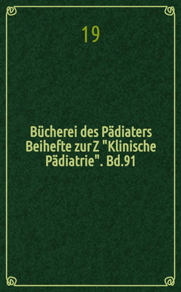 Bücherei des Pädiaters Beihefte zur Z "Klinische Pädiatrie". Bd.91 : Harnwegsinfektionen bei Kindern und Jugendlichen
