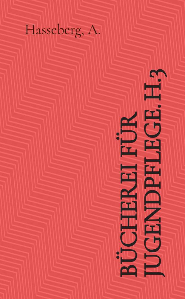 Bücherei für Jugendpflege. H.3 : Buch und Bücherei