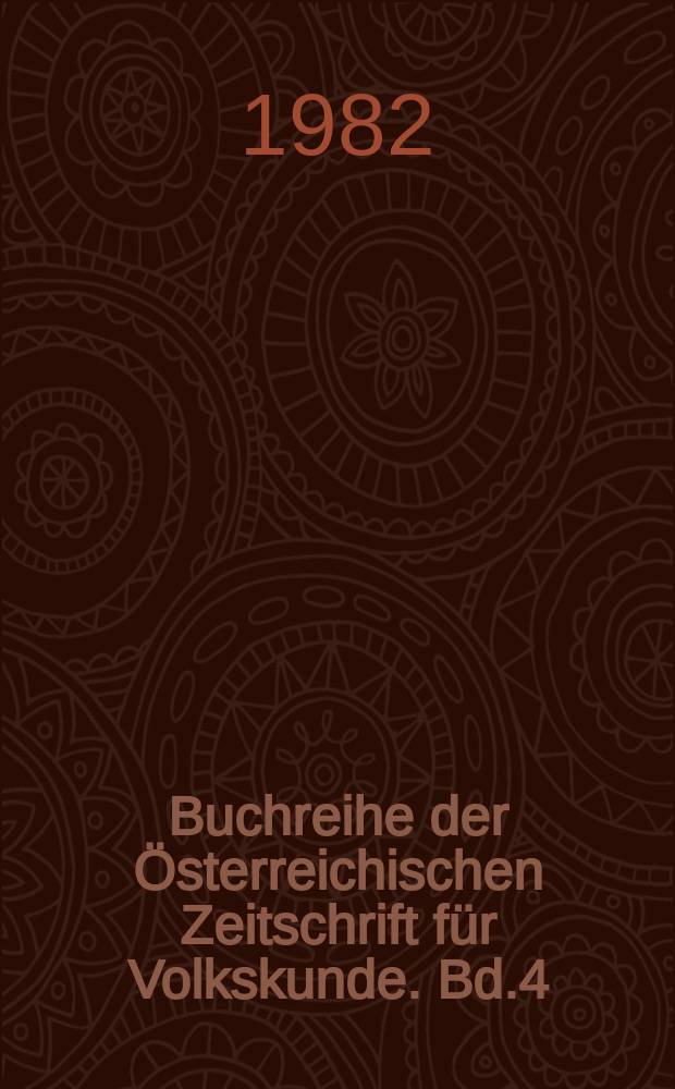 Buchreihe der Österreichischen Zeitschrift für Volkskunde. Bd.4 : Gedenkschrift für Leopold Schmidt (1912-1981) zum 70 Geburtstag