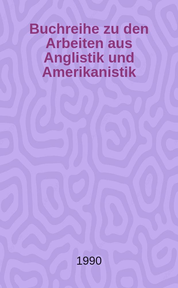 Buchreihe zu den Arbeiten aus Anglistik und Amerikanistik