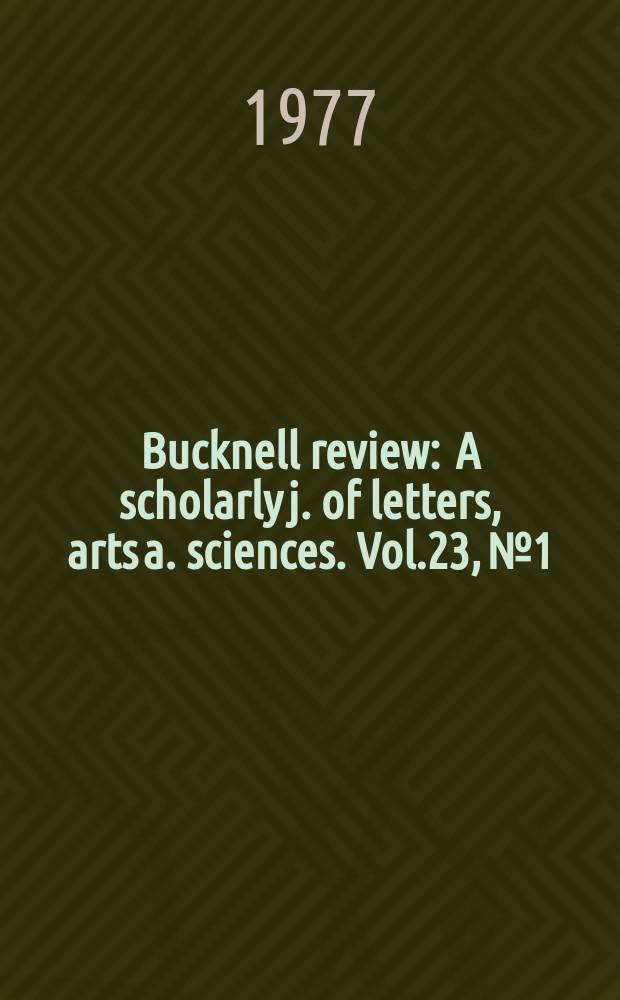 Bucknell review : A scholarly j. of letters, arts a. sciences. Vol.23, №1 : New dimensions in the humanities and social sciences
