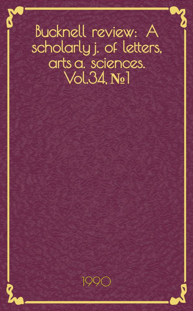 Bucknell review : A scholarly j. of letters, arts a. sciences. Vol.34, №1 : The philosophy of John William Miller