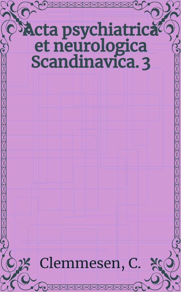 Acta psychiatrica et neurologica Scandinavica. 3 : In Anition und Epilepsie