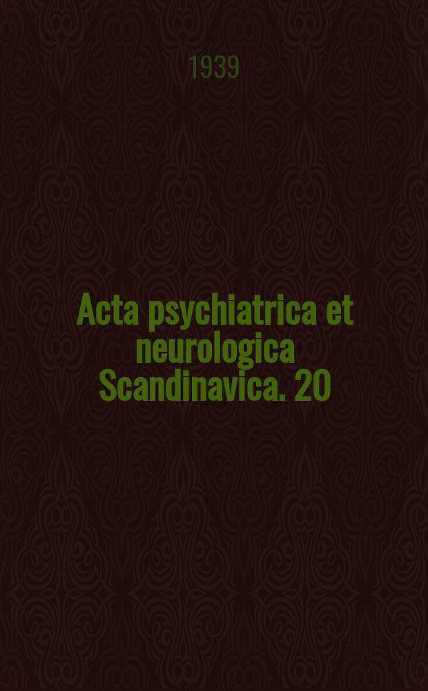 Acta psychiatrica et neurologica Scandinavica. 20 : Personality changes after operations ...