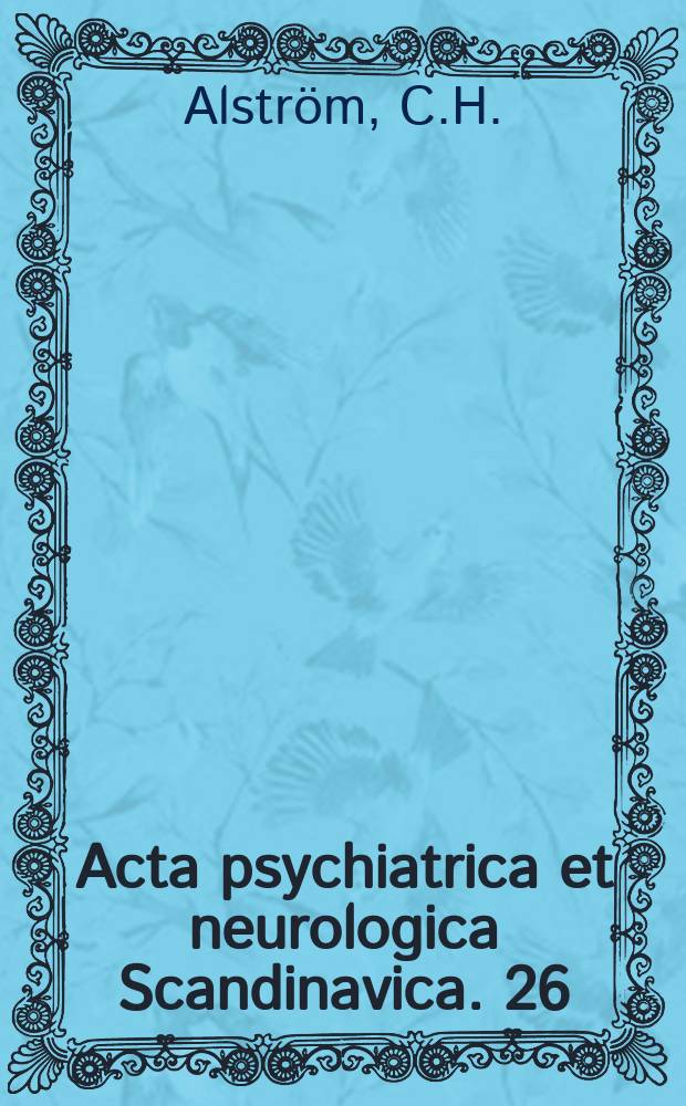 Acta psychiatrica et neurologica Scandinavica. 26 : Über Gewichtsschwas kungen bei Geisteskranken