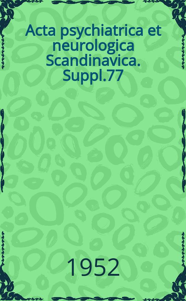 Acta psychiatrica et neurologica Scandinavica. Suppl.77 : Cerebral changes following electrically induced convulsions