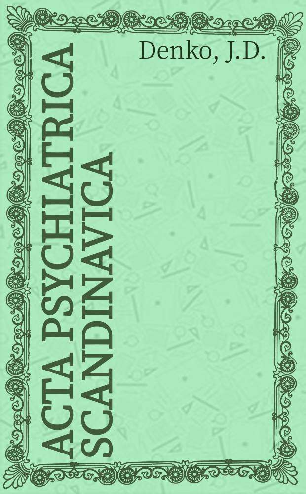 Acta psychiatrica scandinavica : The psychiatric aspects ...