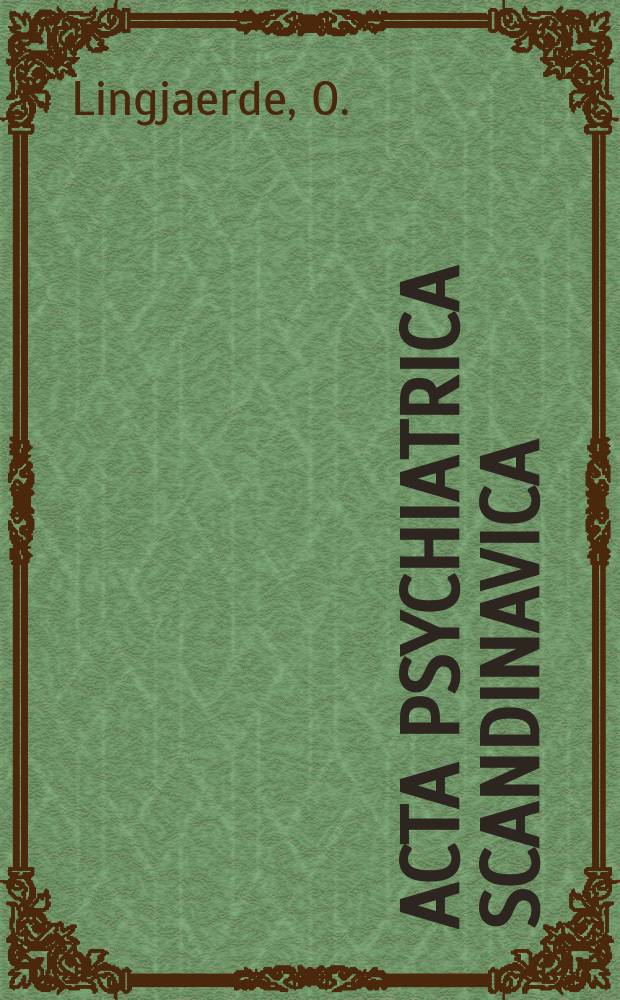 Acta psychiatrica scandinavica : Tetrabenazine (Nitoman) in the treatment of psychoses