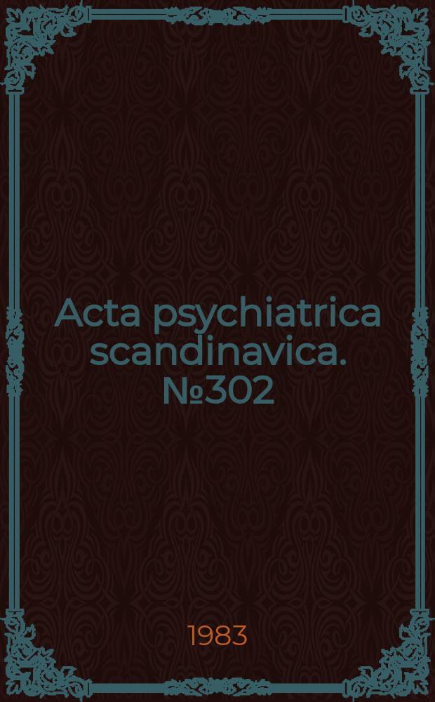 Acta psychiatrica scandinavica. №302 : Depression and its treatment with