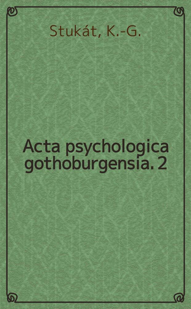 Acta psychologica gothoburgensia. 2 : Suggestibility