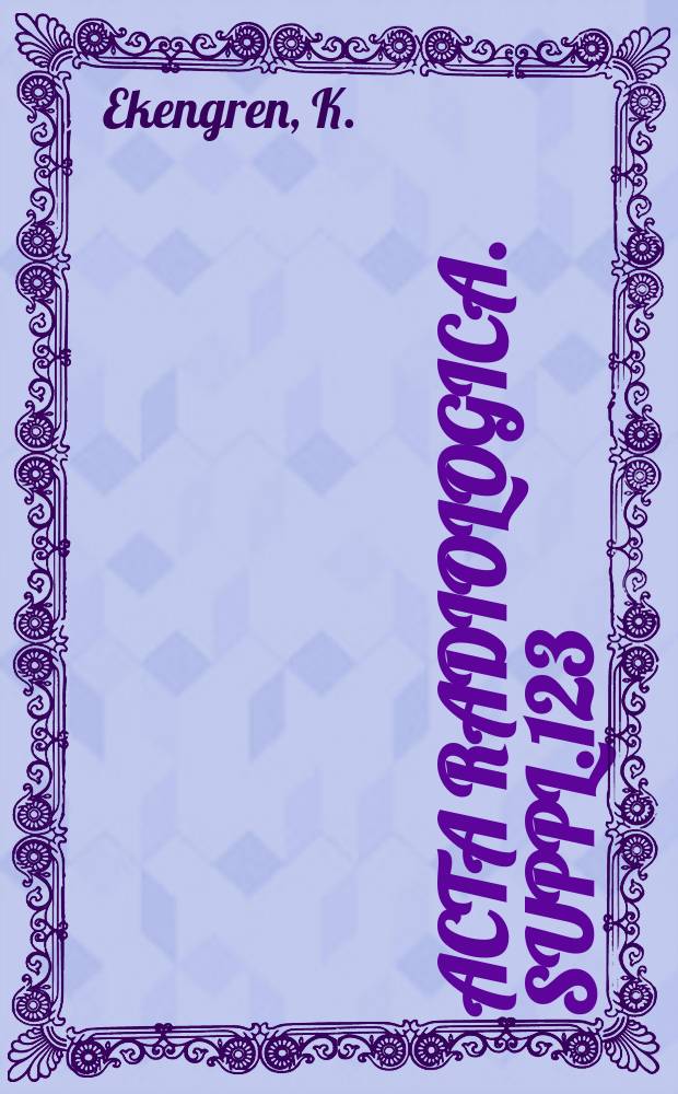 Acta radiologica. Suppl.123 : Roentgenographic diagnosis of genital tuberculosis in the female