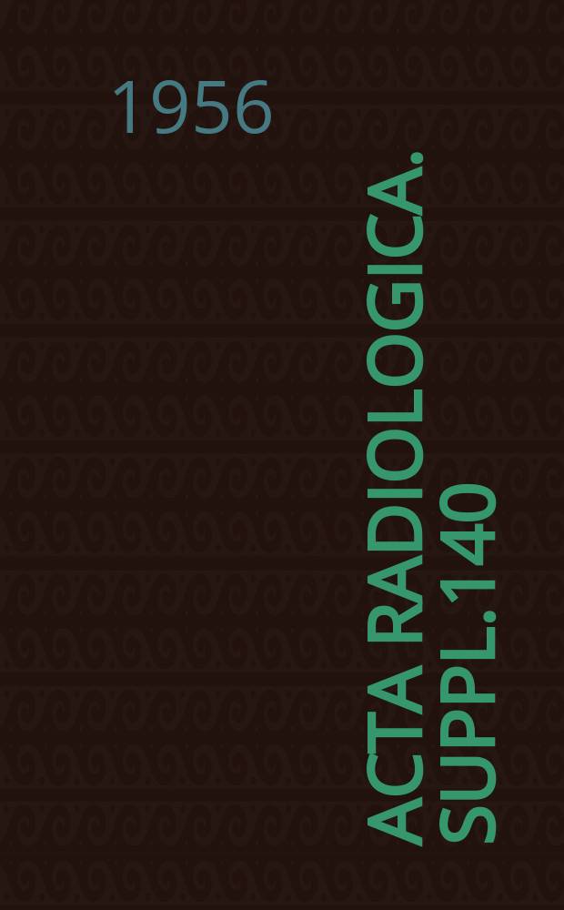 Acta radiologica. Suppl.140 : A radiologic study of the brain circulation by rapid serial angiography of the carotid artery
