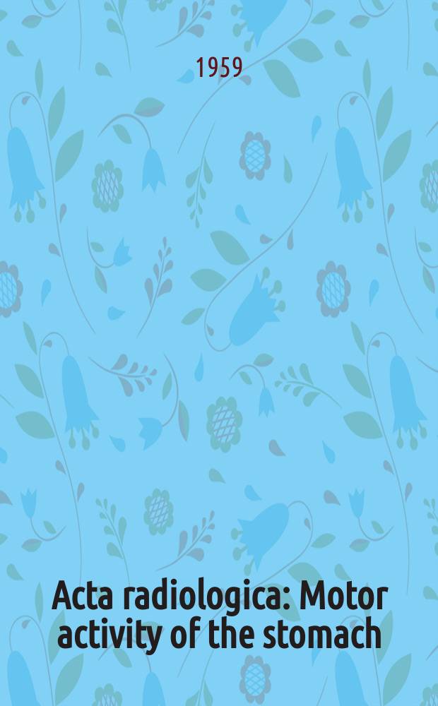 Acta radiologica : Motor activity of the stomach