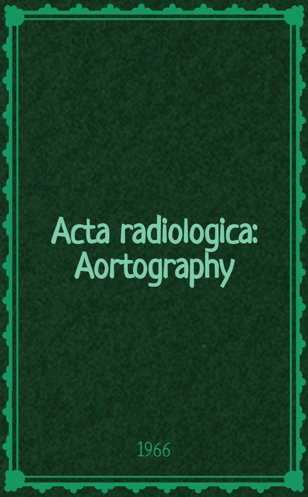 Acta radiologica : Aortography