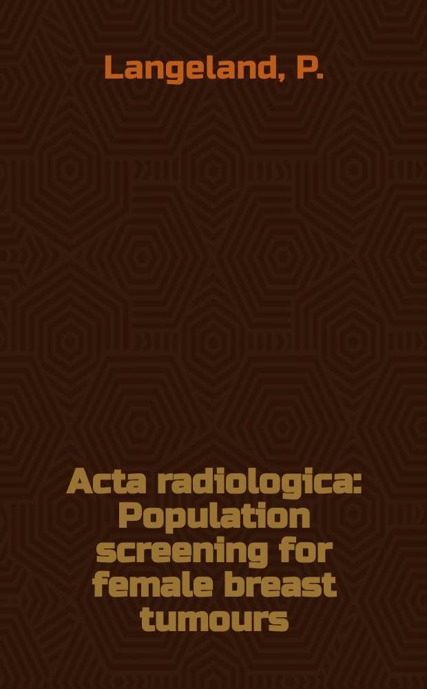 Acta radiologica : Population screening for female breast tumours