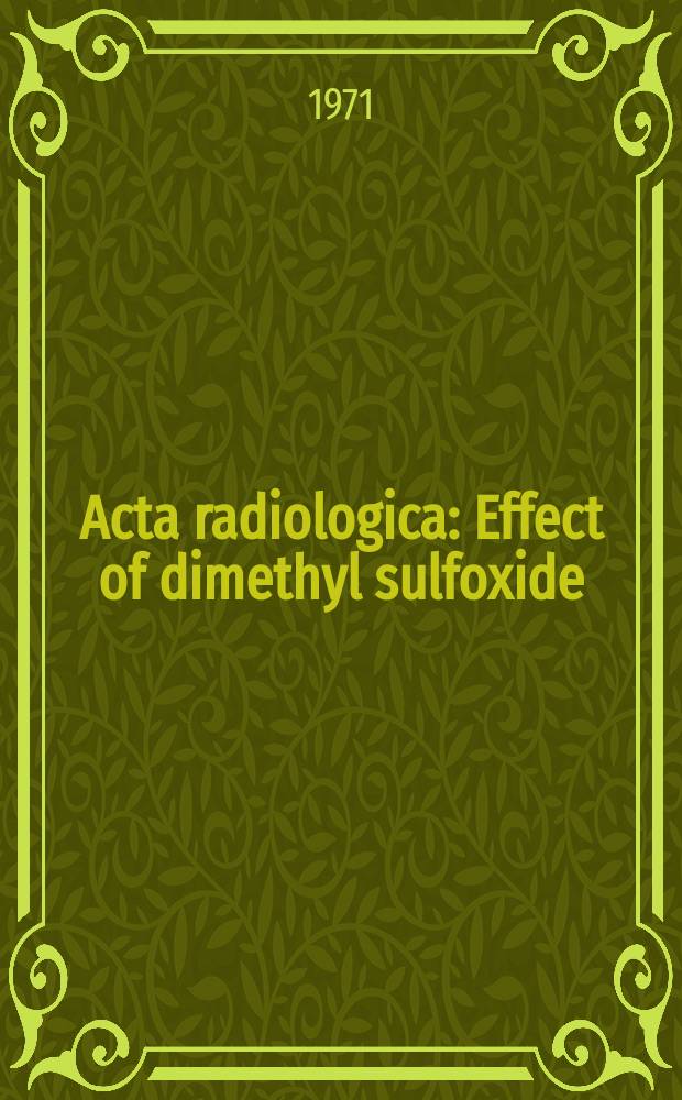 Acta radiologica : Effect of dimethyl sulfoxide (DMSO) on cytoplasmic barrier of malignant epidermal cells