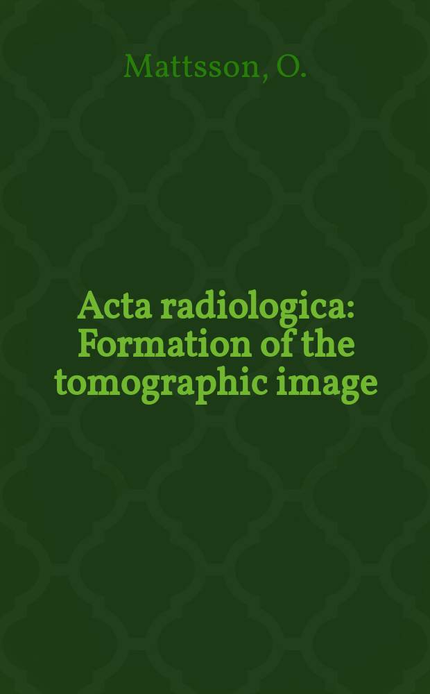 Acta radiologica : Formation of the tomographic image