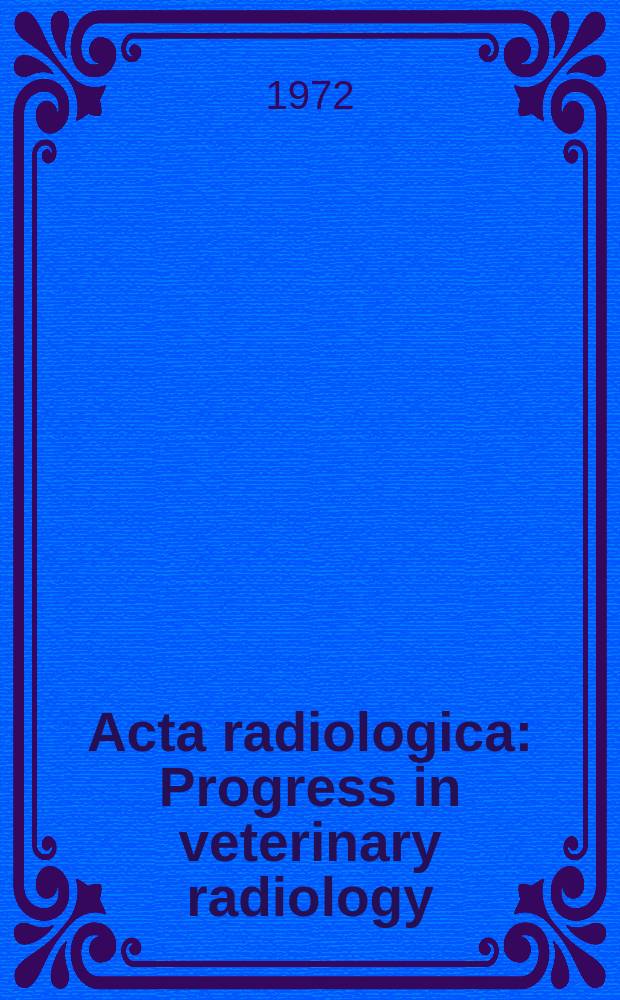 Acta radiologica : Progress in veterinary radiology
