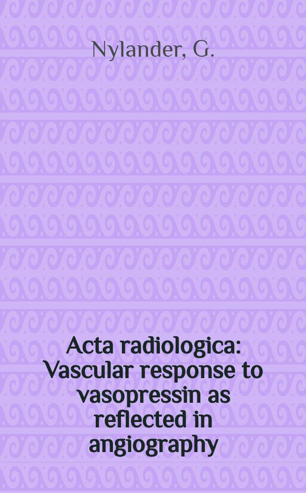 Acta radiologica : Vascular response to vasopressin as reflected in angiography