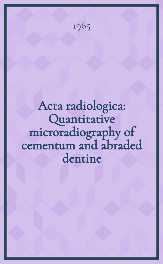 Acta radiologica : Quantitative microradiography of cementum and abraded dentine