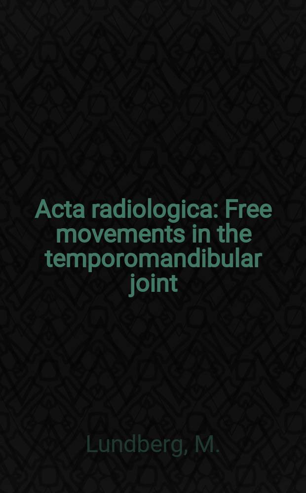 Acta radiologica : Free movements in the temporomandibular joint