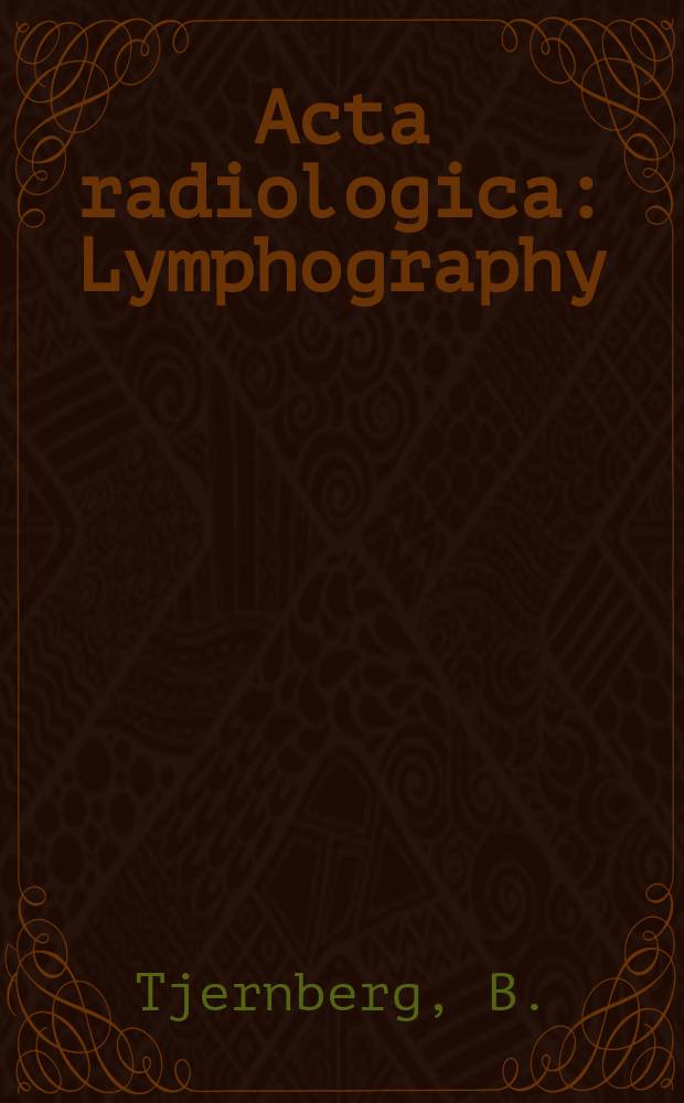 Acta radiologica : Lymphography